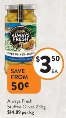 Foodworks Always Fresh Stuffed Olives offer