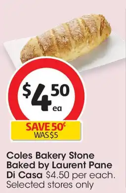 Coles Coles Bakery Stone Baked by Laurent Pane Di Casa offer