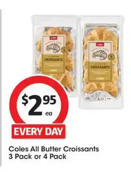 Coles Coles All Butter Croissants 3 Pack or 4 Pack offer