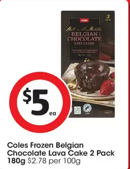 Coles Coles Frozen Belgian Chocolate Lava Cake 2 Pack offer