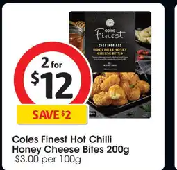 Coles Coles Finest Hot Chilli Honey Cheese Bites offer