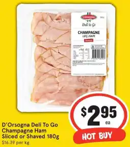 IGA D'Orsogna Deli To Go Champagne Ham Sliced or Shaved offer