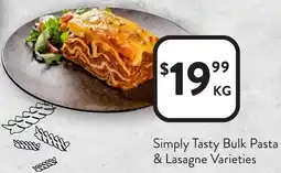 Foodworks Simply Tasty Bulk Pasta & Lasagne Varieties offer
