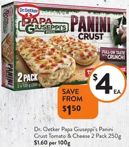 Foodworks Dr. Oetker Papa Giuseppi's Panini Crust Tomato & Cheese offer