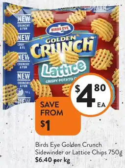 Foodworks Birds Eye Golden Crunch Sidewinder or Lattice Chips offer
