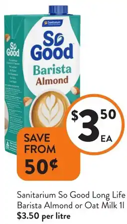 Foodworks Sanitarium So Good Long Life Barista Almond or Oat Milk offer