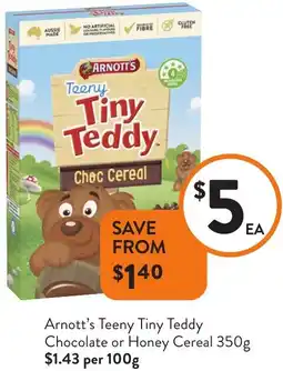 Foodworks Arnott's Teeny Tiny Teddy Chocolate or Honey Cereal offer