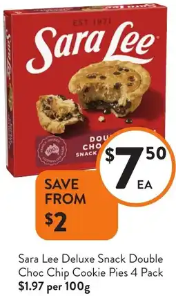 Foodworks Sara Lee Deluxe Snack Double Choc Chip Cookie Pies offer