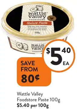 Foodworks Wattle Valley Foodstore Paste offer