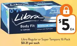 Foodworks Libra Regular or Super Tampons offer