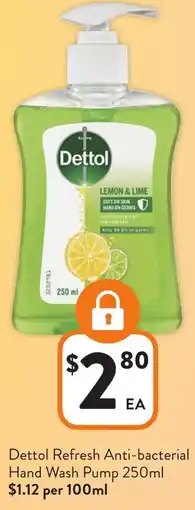 Foodworks Dettol Refresh Anti-bacterial Hand Wash Pump offer