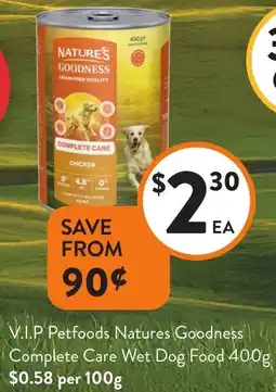Foodworks V.I.P Petfoods Natures Goodness Complete Care Wet Dog Food offer
