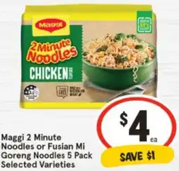 IGA Maggi 2 Minute Noodles or Fusian Mi Goreng Noodles offer