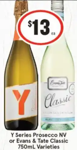 IGA Y Series Prosecco NV or Evans & Tate Classic Varieties offer