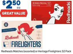 Foodland Redheads Matches (assorted) or Heritage Firelighters offer