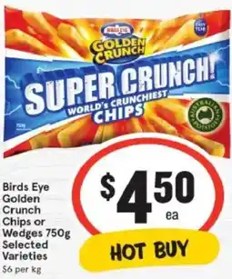 IGA Birds Eye Golden Crunch Chips or Wedges offer