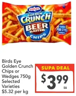Supa Valu Birds Eye Golden Crunch Chips or Wedges offer