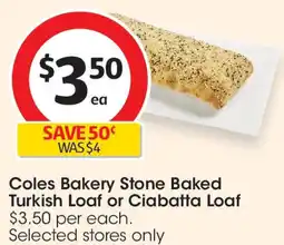 Coles Coles bakery stone baked turkish loaf or ciabatta loaf offer