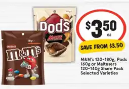 IGA M&m's 130-180g, pods 160g or maltesers 120-140g share pack selected varieties offer
