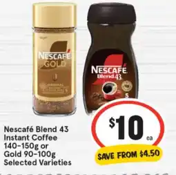 IGA Nescafé Blend 43 Instant Coffee 140-150g or Gold 90-100gNESCAFE Blend 43 offer