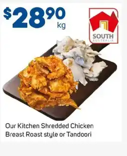 Foodland Our Kitchen Shredded Chicken Breast Roast style or Tandoori offer
