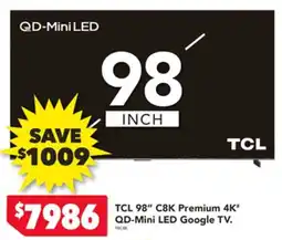 Harvey Norman TCL 98 C8K Premium 4K QD-Mini LED Google TV offer