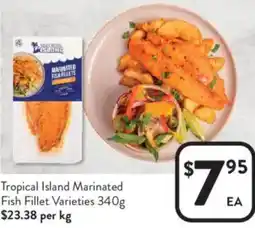 Foodworks Tropical Island Marinated Fish Fillet Varieties offer