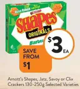 Foodworks Arnott's Shapes, Jatz, Savoy or Clix Crackers offer