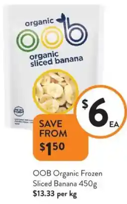 Foodworks OOB Organic Frozen Sliced Banana offer