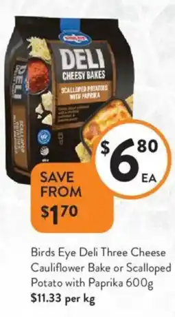 Foodworks Birds Eye Deli Three Cheese Cauliflower Bake or Scalloped Potato with Paprika offer