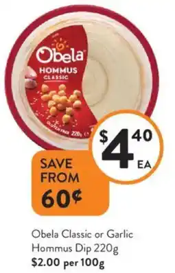 Foodworks Obela Classic or Garlic Hommus Dip offer