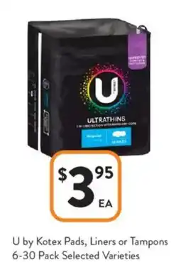 Foodworks U by Kotex Pads, Liners or Tampons offer