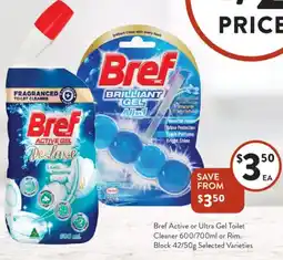 Foodworks Bref Active or Ultra Gel Toilet Cleaner 600/700ml or Rim Block 42/50g offer