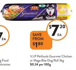 Foodworks V.I.P Petfoods Gourmet Chicken or Mega Bite Dog Roll offer