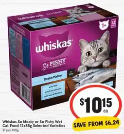 IGA Whiskas So Meaty or So Fishy Wet Cat Food Selected Varieties $1 per 100g offer