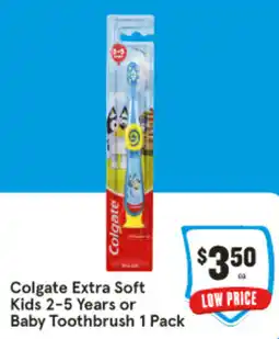 IGA Colgate Extra Soft Kids 2-5 Years or Baby Toothbrush offer