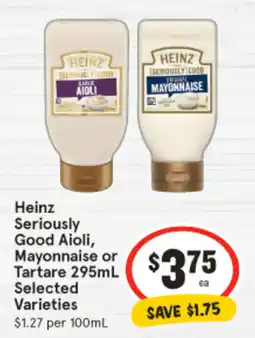 IGA Heinz Seriously Good Aioli, Mayonnaise or Tartare offer