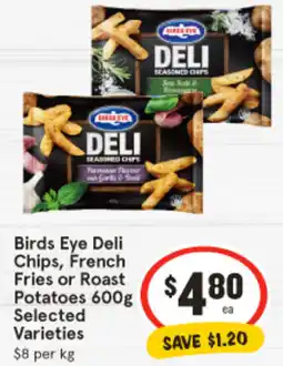 IGA Birds Eye Deli Chips, French Roast Potatoes offer