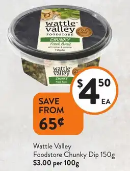 Foodworks Wattle Valley Foodstore Chunky Dip offer