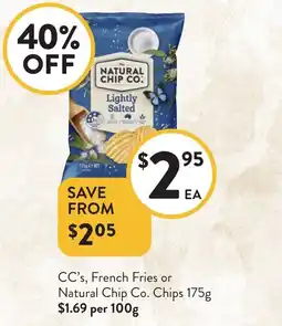 Foodworks CC's, French Fries or Natural Chip Co. Chips offer