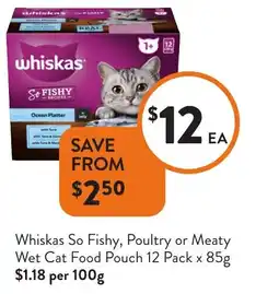 Foodworks Whiskas So Fishy, Poultry or Meaty Wet Cat Food Pouch offer