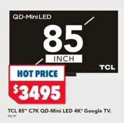 Harvey Norman TCL 85" C7K QD-Mini LED 4K* Google TV offer