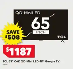 Harvey Norman TCL 65" C6K QD-Mini LED 4K' Google TV offer