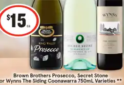 IGA Liquor Brown Brothers Prosecco, Secret Stone or Wynns The Siding Coonawarra offer