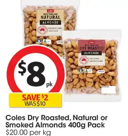 Coles Coles Dry Roasted, Natural or Smoked Almonds offer
