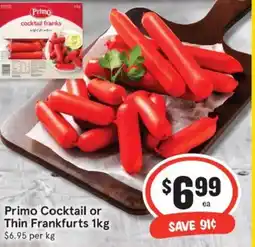 IGA Primo cocktail or thin frankfurts offer