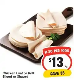IGA Chicken loaf or roll sliced or shaved offer