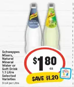 IGA Schweppes mixers, natural mineral water or soft drink offer