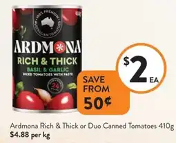 Foodworks Ardmona Rich & Thick or Duo Canned Tomatoes offer
