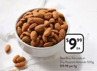 Foodworks Best buy almonds or dry roasted almonds offer